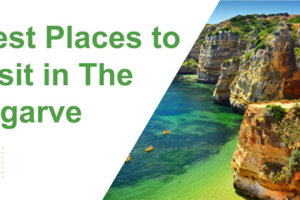 Best Places to Visit in The Algarve