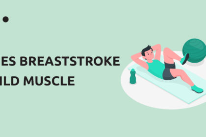Does Breaststroke Build Muscle